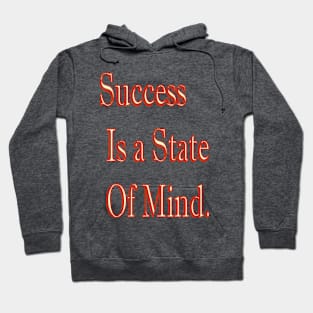 Success is a state of mind Hoodie